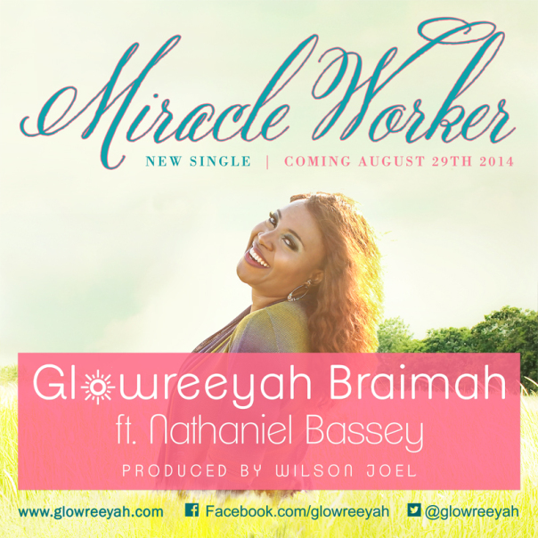 Miracle Worker - Glowreeyah Braimah ft. Nathaniel Bassey