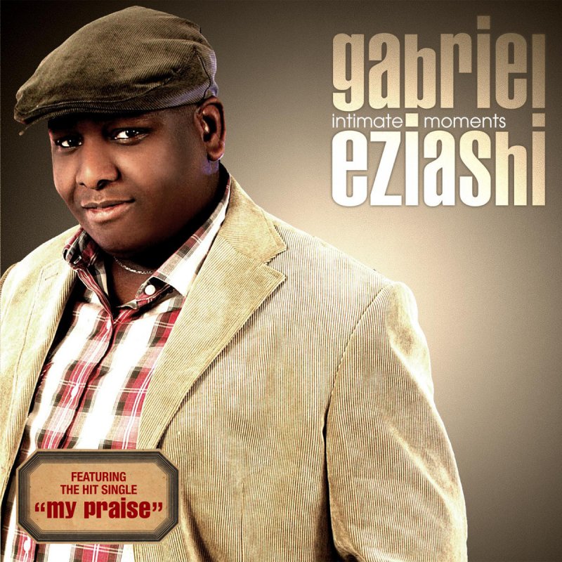 My Praise - Gabriel Eziashi