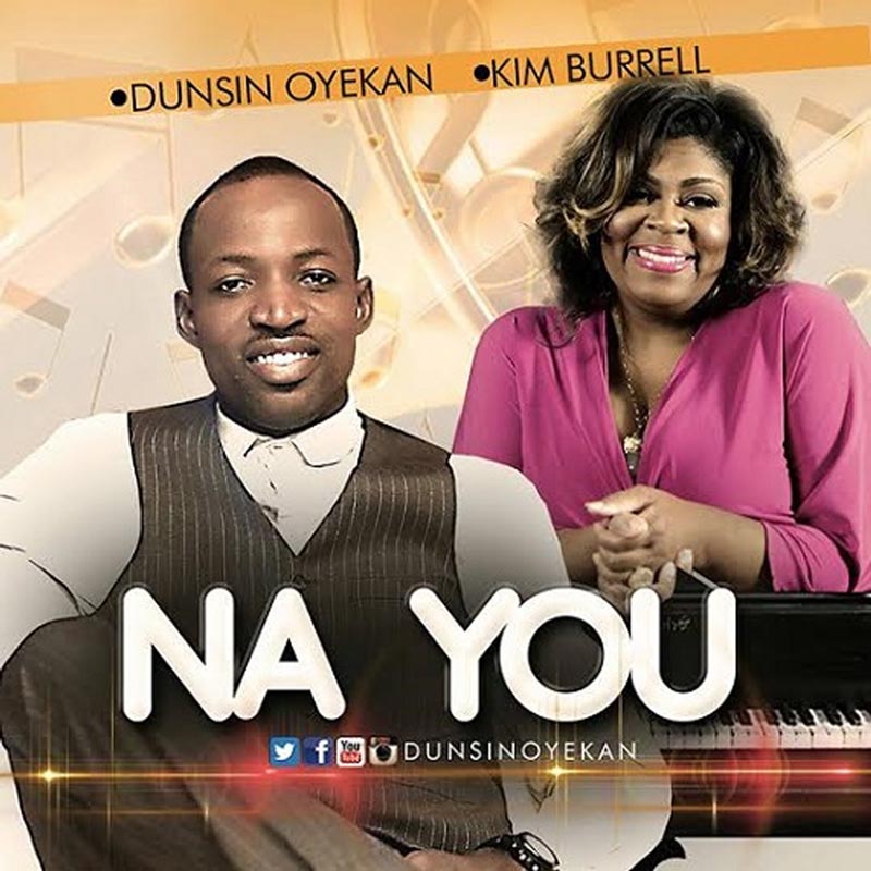 Na You - Dunsin Oyekan, Kim Burrell