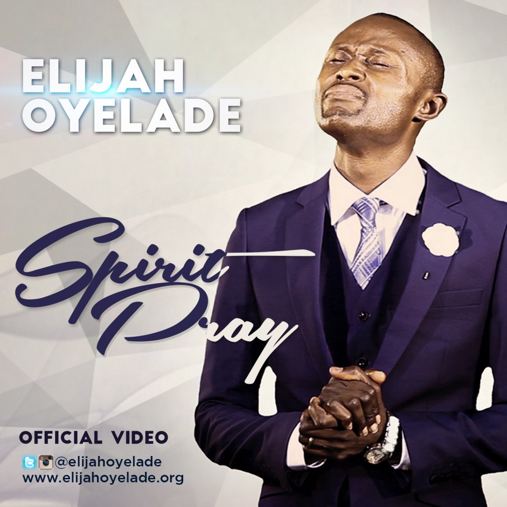 Spirit Pray - Elijah Oyelade