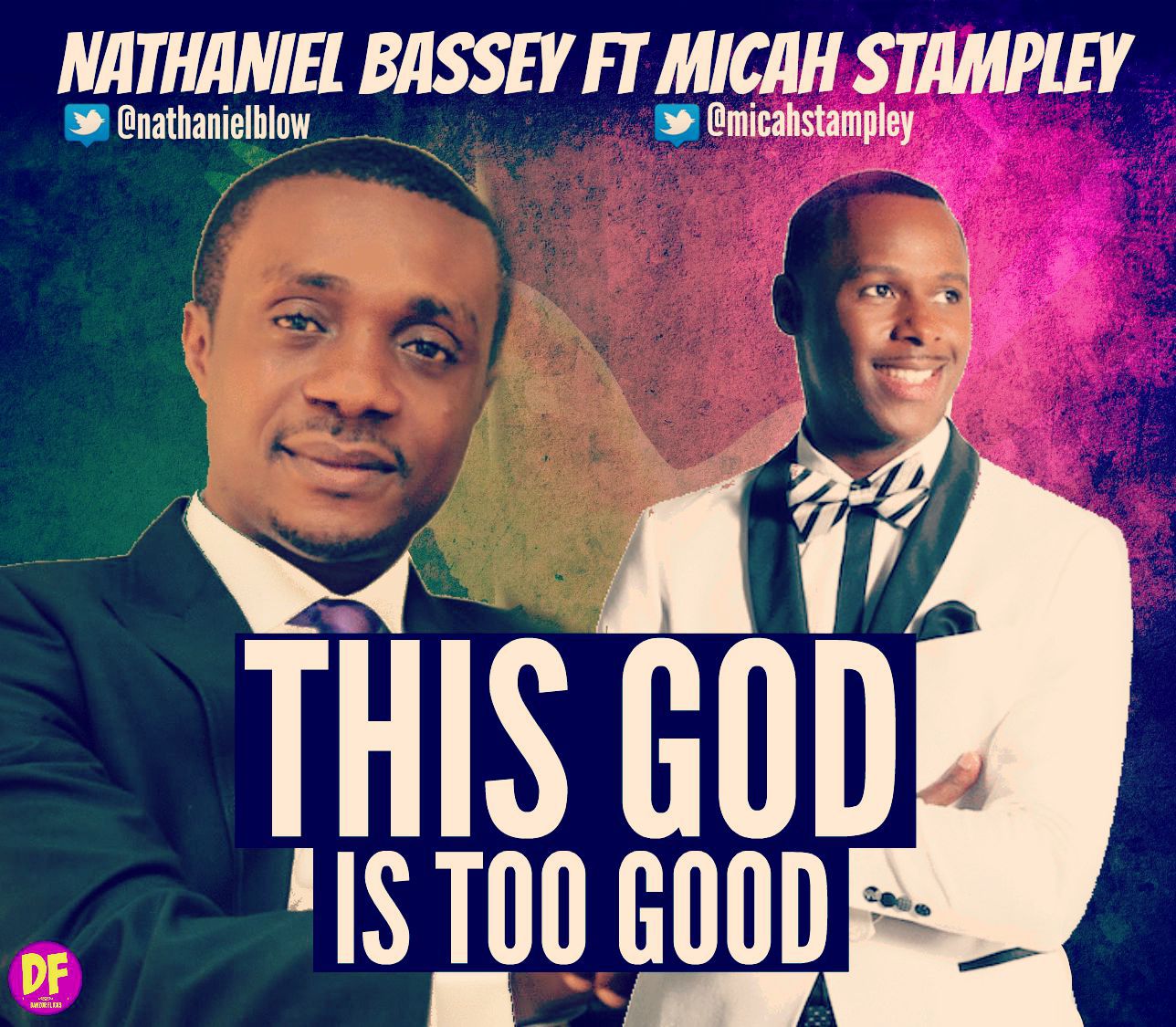 This God Is Too Good - Nathaniel Bassey, Micah Stampley