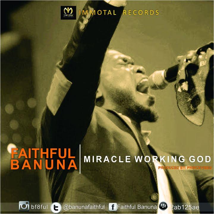 Miracle Working God - Faithful Banuna